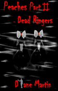 Peaches Part II - Dead Ringers