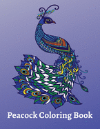 Peacock Coloring Book: Beautiful Peacock Coloring Book