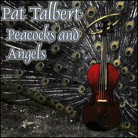 Peacocks and Angels - Pat Talbert