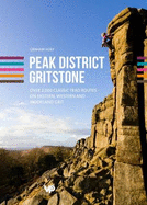 Peak District Gritstone: Over 2,000 classic trad routes on eastern, western and moorland grit