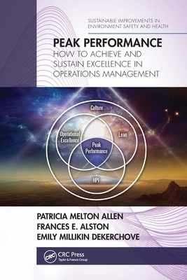 Peak Performance: How to Achieve and Sustain Excellence in Operations Management - Allen, Patricia Melton, and Alston, Frances E., and Millikin DeKerchove, Emily