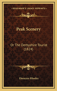 Peak Scenery: Or the Derbyshire Tourist (1824)