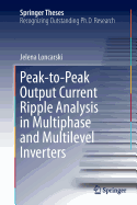 Peak-To-Peak Output Current Ripple Analysis in Multiphase and Multilevel Inverters