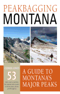 Peakbagging Montana: A Guide to Montana's Major Peaks