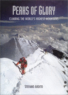 Peaks of Glory: Climbing the World's Highest Mountains - Ardito, Stefano