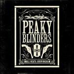 Peaky Blinders, Seasons 1?5 [Original TV Soundtrack] [LP]
