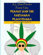 Peanut and the Rastaman Planterman: Story and Colouring Book