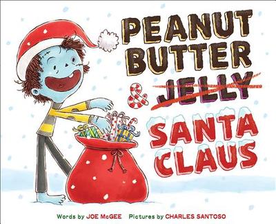 Peanut Butter & Santa Claus: A Zombie Culinary Tale - McGee, Joe