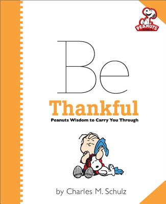 Peanuts: Be Thankful - Schulz, Charles