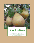 Pear Culture: A Manual for the Propagation, Planting, Cultivation and Management of the Pear Tree