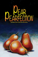 Pear Perfection: Heritage Recipes from Sacramento Delta Home Cooks