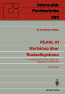 Pearl 91 - Workshop ber Realzeitsysteme: 12. Fachtagung Des Pearl-Vereins E.V. Unter Mitwirkung Von GI Und Gma, Boppard, 28./29. November 1991 Proceedings