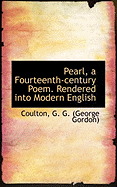 Pearl, a Fourteenth-Century Poem. Rendered Into Modern English