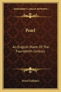 Pearl: An English Poem of the Fourteenth Century