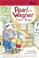 Pearl and Wagner: Four Eyes