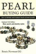 Pearl Buying Guide: How to Identify & Evaluate Pearls & Pearl Jewelry: 5th Edition - Newman, Rene