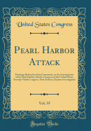 Pearl Harbor Attack, Vol. 35: Hearings Before the Joint Committee on the Investigation of the Pearl Harbor Attack, Congress of the United States, Seventy-Ninth Congress, First Session; Clausen Investigation (Classic Reprint)