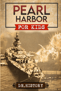 Pearl Harbor: Enchanting United States History of Most Influential Events from Pearl Harbor for Kids