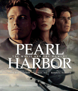 Pearl Harbor: The Movie and the Moment - Bruckheimer, Jerry (Producer), and Bay, Michael (Introduction by), and Wallace, Randall (Preface by)