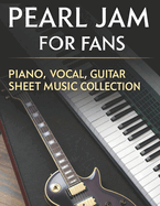 Pearl Jam for Fans: Piano, Vocal, Guitar Sheet Music Collection