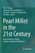 Pearl Millet in the 21st Century: Food-Nutrition-Climate resilience-Improved livelihoods