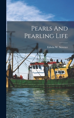 Pearls And Pearling Life - Streeter, Edwin W (Edwin William) (Creator)