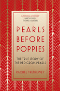 Pearls Before Poppies: The True Story of the Red Cross Pearls