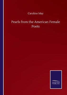 Pearls from the American Female Poets - May, Caroline