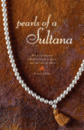 Pearls of a Sultana: What I've Learned About Business, Politics, and the Human Spirit