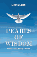 Pearls of Wisdom: Growing in Grace; Maturing in the Lord
