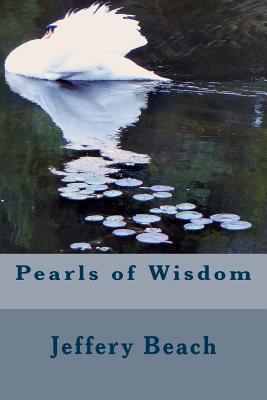 Pearls of Wisdom - Beach, Jeffery A