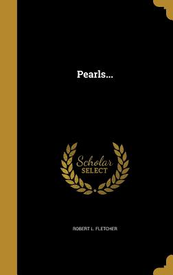 Pearls... - Fletcher, Robert L