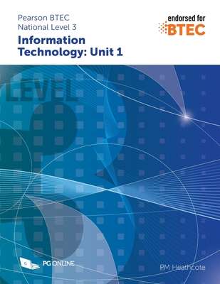 Pearson BTEC Level 3 in Information Technology: Unit 1 - Heathcote, PM