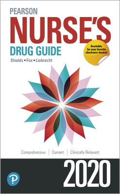 Pearson Nurse's Drug Guide 2020 - Wilson, Billie, and Shannon, Margaret, and Shields, Kelly