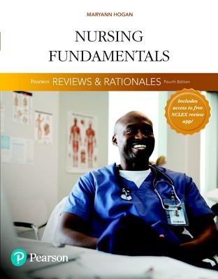 Pearson Reviews & Rationales: Nursing Fundamentals with Nursing Reviews & Rationales - Hogan, Mary Ann