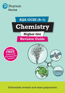 Pearson REVISE AQA GCSE Chemistry Higher Revision Guide inc online edition and quizzes - 2023 and 2024 exams