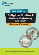 Pearson REVISE AQA GCSE Religious Studies A Catholic Christianity and Islam: For 2025 and 2026 assessments and exams