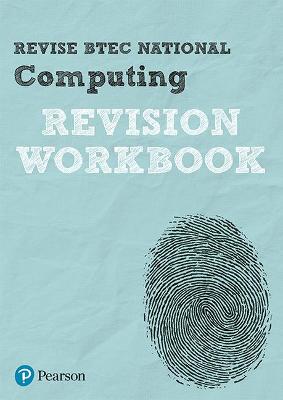 Pearson REVISE BTEC National Computing Revision Workbook - 2023 and 2024 exams and assessments - Gate, Christine, and Farrell, Steve, and McGill, Richard