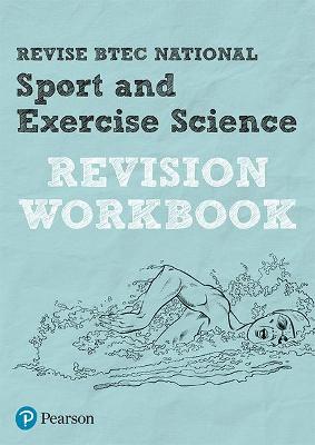 Pearson REVISE BTEC National Sport and Exercise Science Revision Workbook - 2023 and 2024 exams and assessments - Richardson, Tracy, and Fisher, Laura, and Toward, Danielle