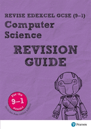 Pearson Revise Edexcel GCSE (9-1) Computer Science Revision Guide: for the 9-1 exams: home learning and 2021 assessments