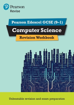 Pearson REVISE Edexcel GCSE (9-1) Computer Science Revision Workbook: For 2024 and 2025 assessments and exams - Weidmann, Ann, and Selby, Cynthia