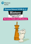 Pearson REVISE Edexcel GCSE (9-1) History Migrants in Britain, c.800-present Revision Guide and Workbook inc online edition - 2023 and 2024 exams