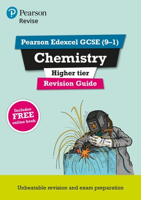 Pearson REVISE Edexcel GCSE Chemistry Higher Revision Guide inc online edition and quizzes - 2023 and 2024 exams - Saunders, Nigel