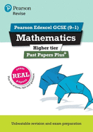 Pearson REVISE Edexcel GCSE Maths (Higher): Past Papers Plus - for 2025 and 2026 exams