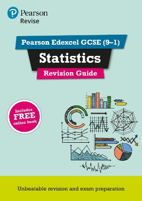 Pearson REVISE Edexcel GCSE Statistics Revision Guide inc online edition - 2023 and 2024 exams - Nicholson, Su