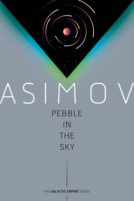 Pebble in the Sky - Asimov, Isaac