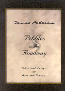 Pebbles in the Roadway: Tales and Essays Bits and Pieces
