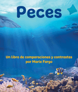 Peces: Un Libro de Comparaciones Y Contrastes