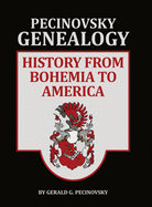 Pecinovsky Genealogy: History From Bohemia To America