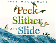 Peck, Slither and Slide - MacDonald, Suse